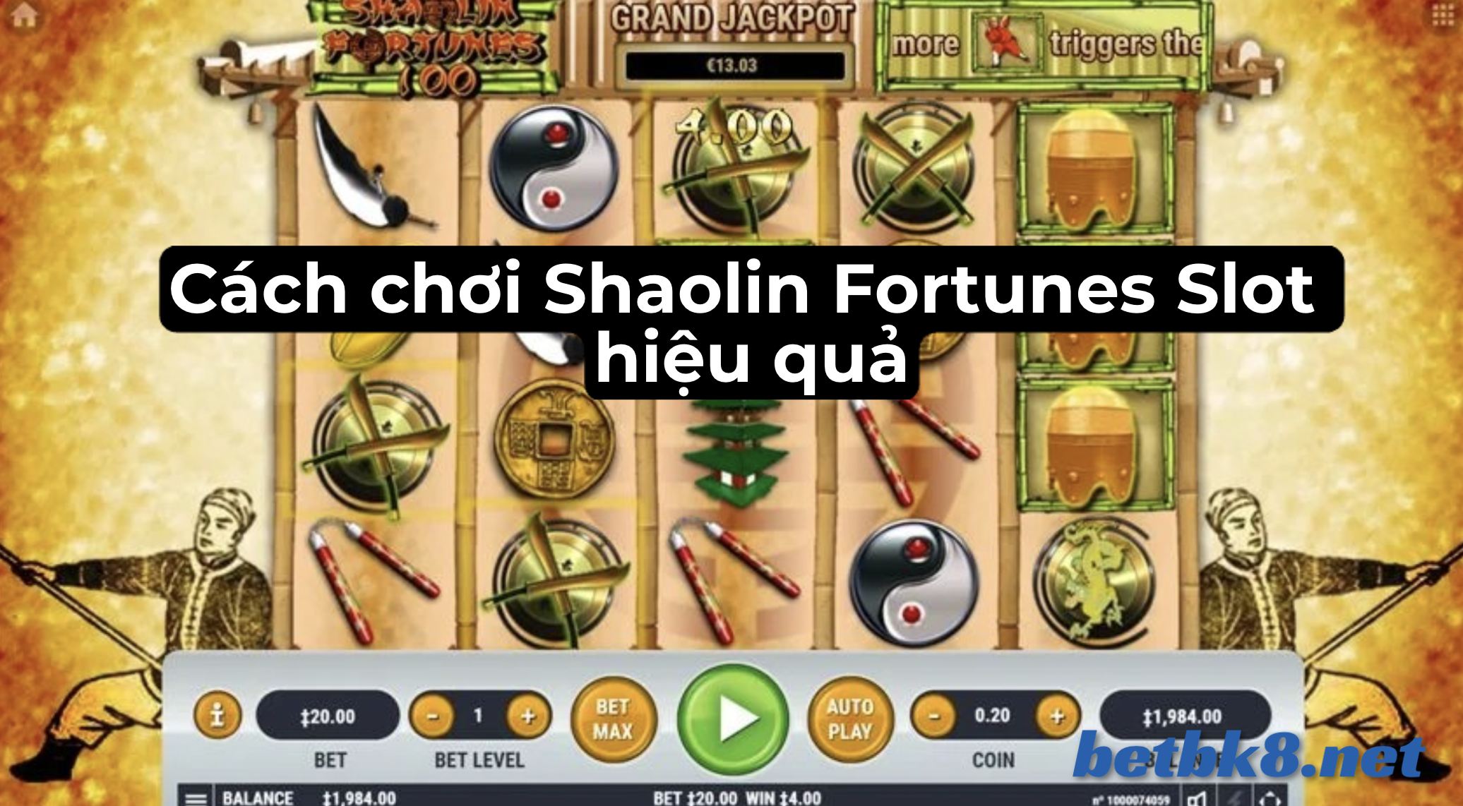 cách chơi Shaolin Fortunes Slot