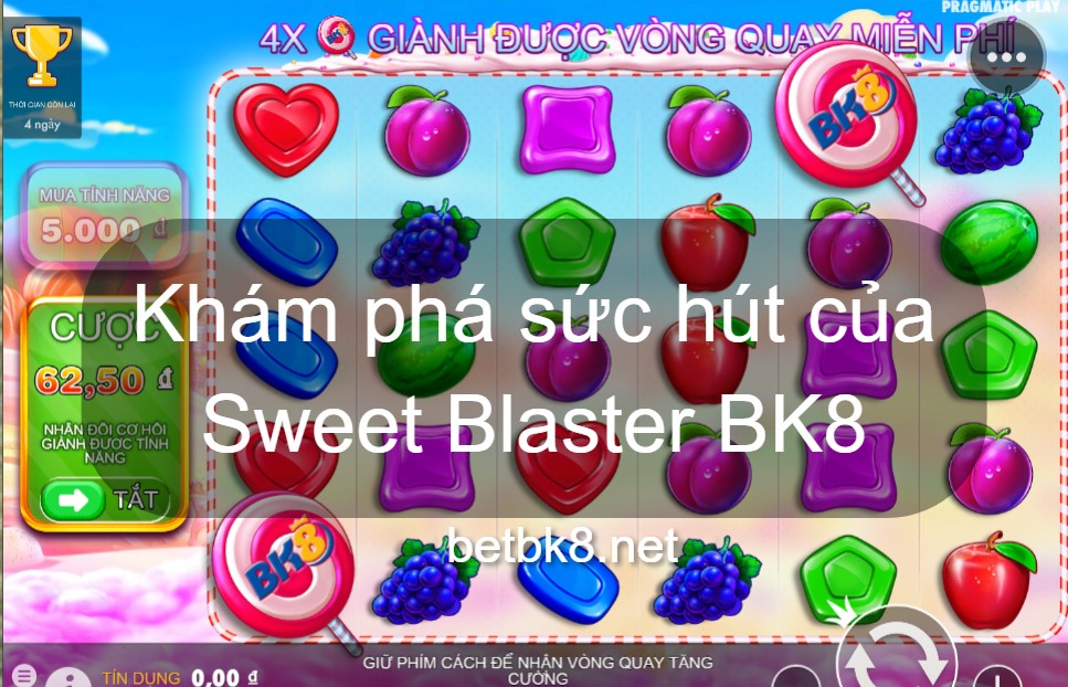 Khám phá sức hút của Sweet Blaster BK8